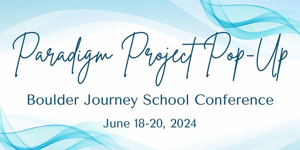 Paradigm Project  Pop-Up: Boulder Journey School 2024
