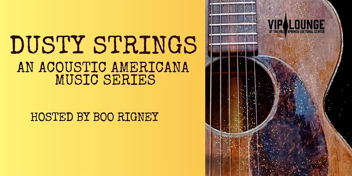 DUSTY STRINGS   -    An Acoustic Americana  Music Series