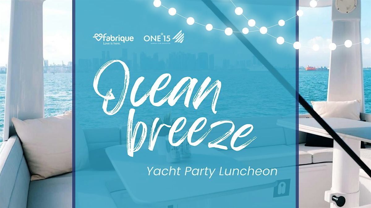 OCEAN BREEZE: Yacht Party Luncheon