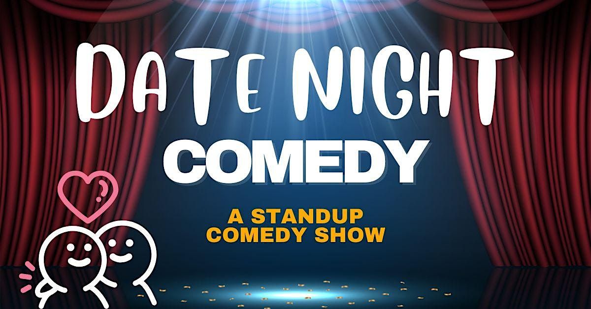 Date Night & Comedy - A Stand Up Comedy Night
