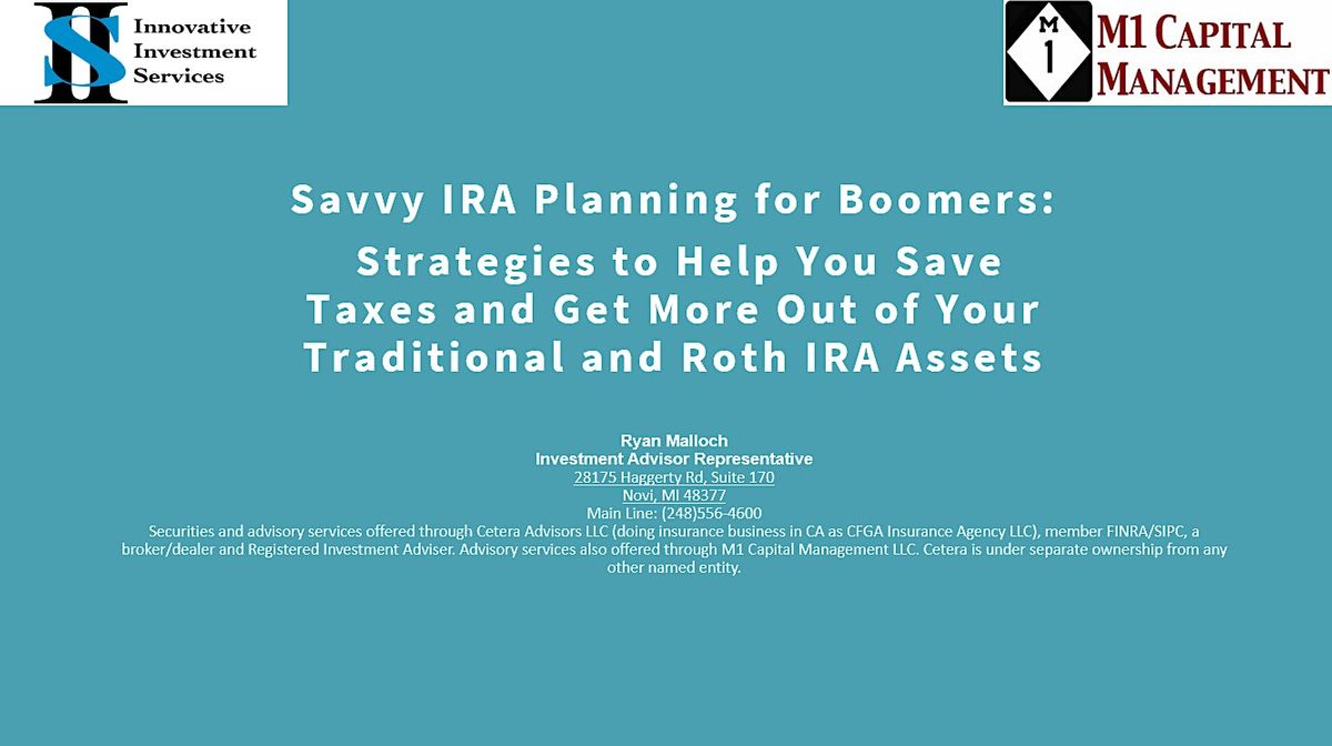 Savvy IRA Planning for Boomers:  Strategies to Help You Save Taxes and...