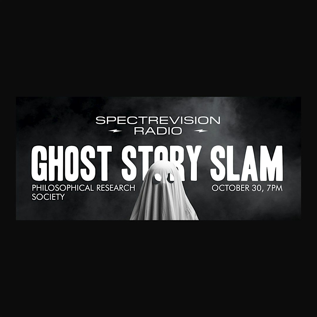 GHOST STORY SLAM  SpectreVision Radio Event w\/ Elijah Wood & Daniel Noah