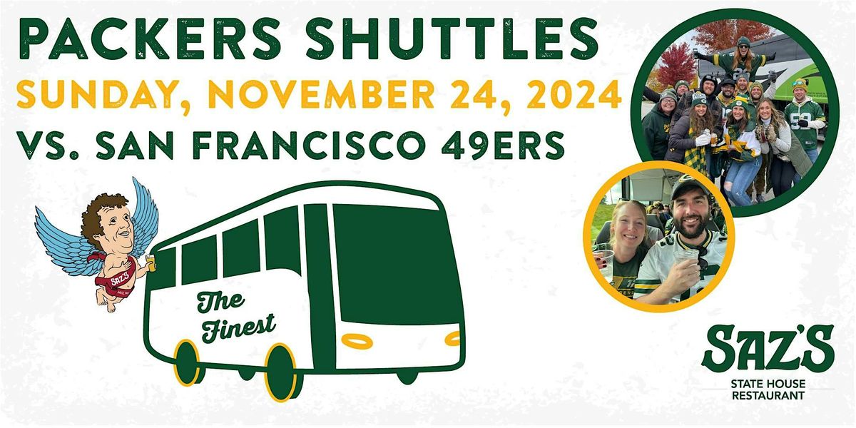 Saz's Shuttle to Lambeau - Green Bay Packers v San Francisco 49ers 11\/24\/24