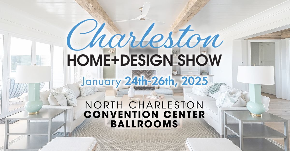 Charleston Home + Design Show