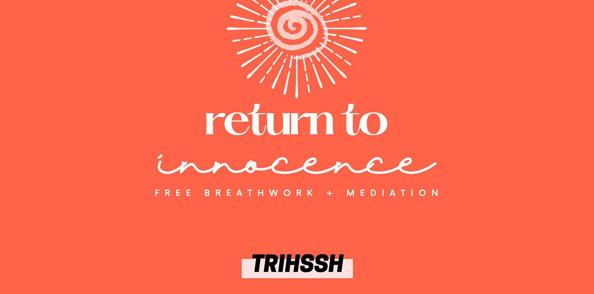 Free Breathwork + Meditation | Return to Innocence - Amsterdam