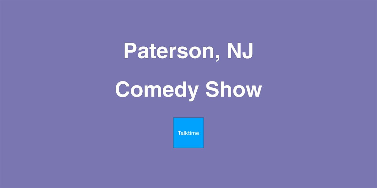 Comedy Show - Paterson