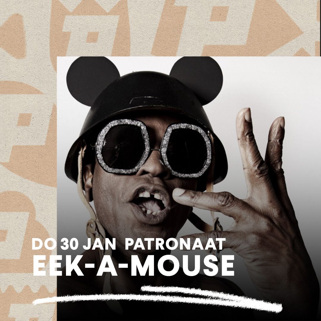 Eek-a-Mouse | Patronaat Haarlem