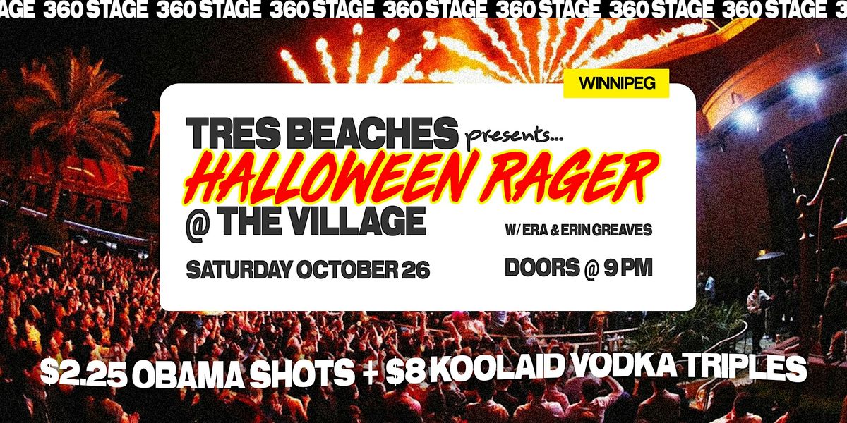 Tres Beaches Halloween Rager @ The Village Winnipeg