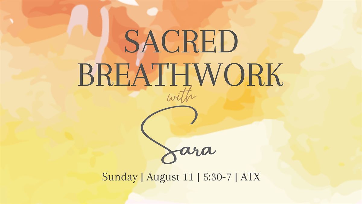 Sacred Breathwork | Austin, TX | August 11 | 5:30-7