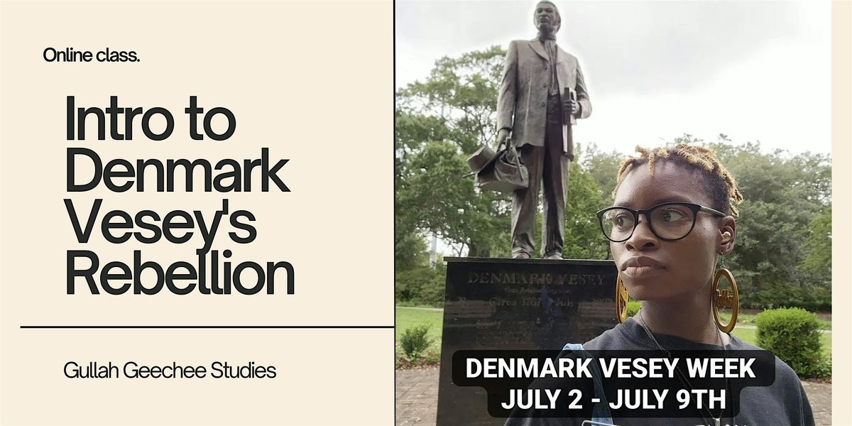 Denmark Vesey : Gullah Geechee Studies