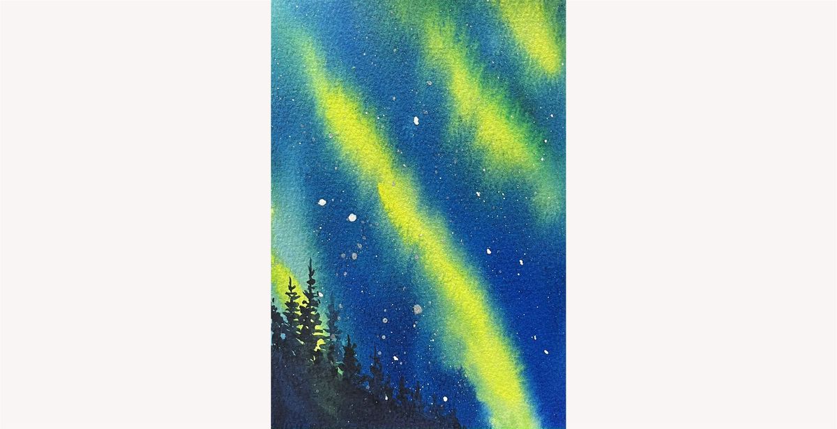 LAURIE'S MINI WATERCOLOR WORKSHOP 9-NORTHERN LIGHTS;SAT, 11-1:30PM, DEC. 1