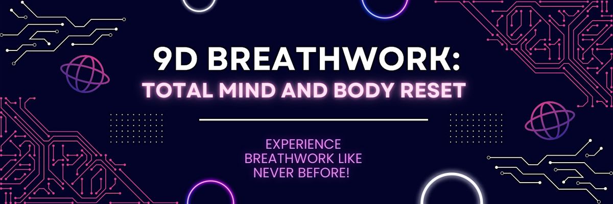 9D Breathwork: Total Mind and Body Reset!