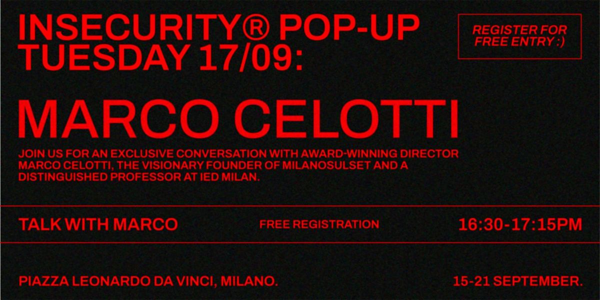 INSECURITY\u00ae POP-UP: MARCO CELOTTI