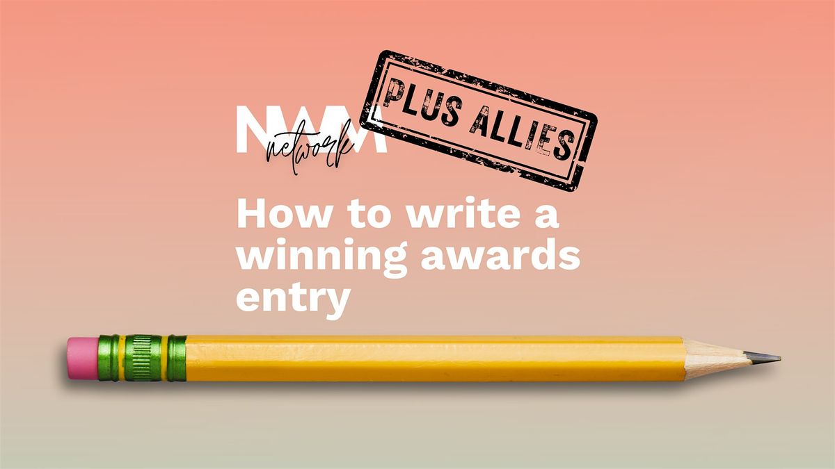 How to write a winning  awards entry | NWM Plus Allies