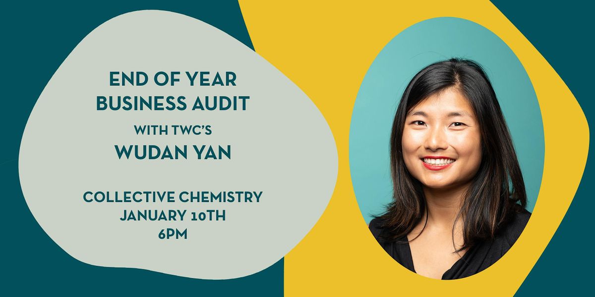 End of Year Business Audit with TWC's Wudan Yan