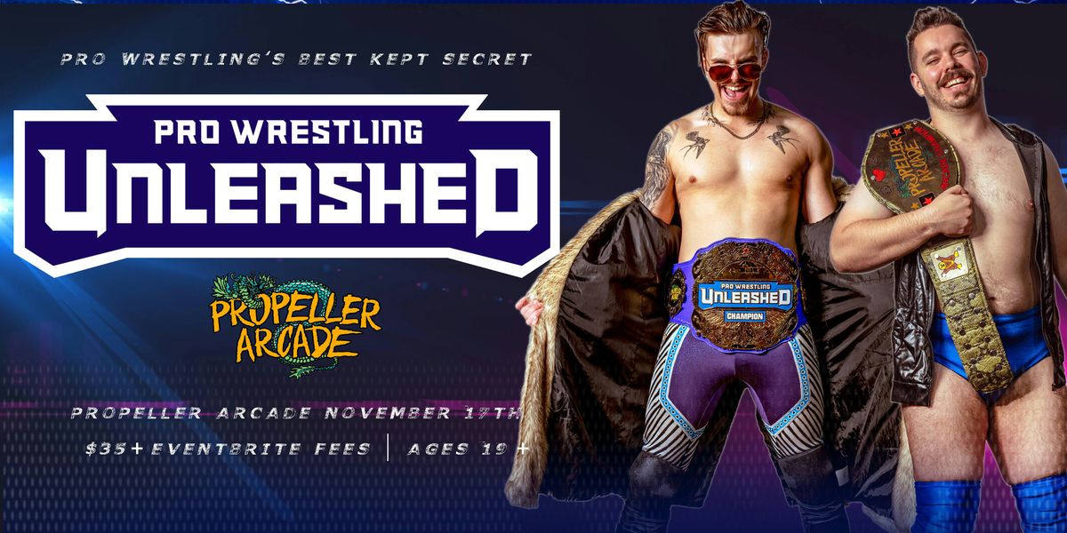 Propeller Arcade presents: Pro Wrestling Unleashed!