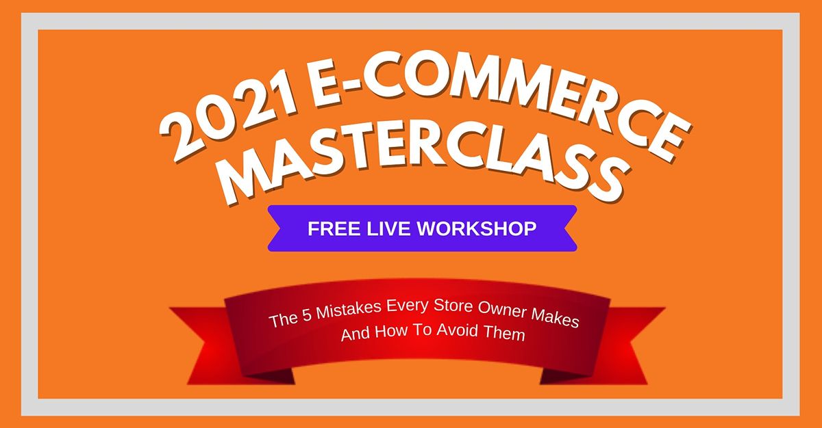 2021 E-commerce Masterclass: How To Build An Online Business \u2014 Moscow