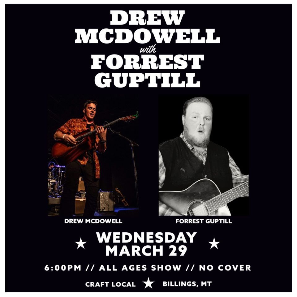 Drew McDowell w\/ Forrest Guptill LIVE at Craft Local, Billings MT