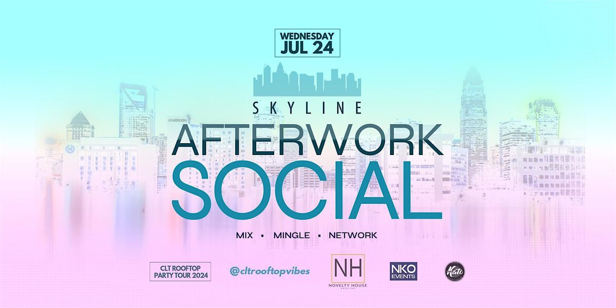 Skyline After-Work Social, Vol.3 @Novelty House Rooftop