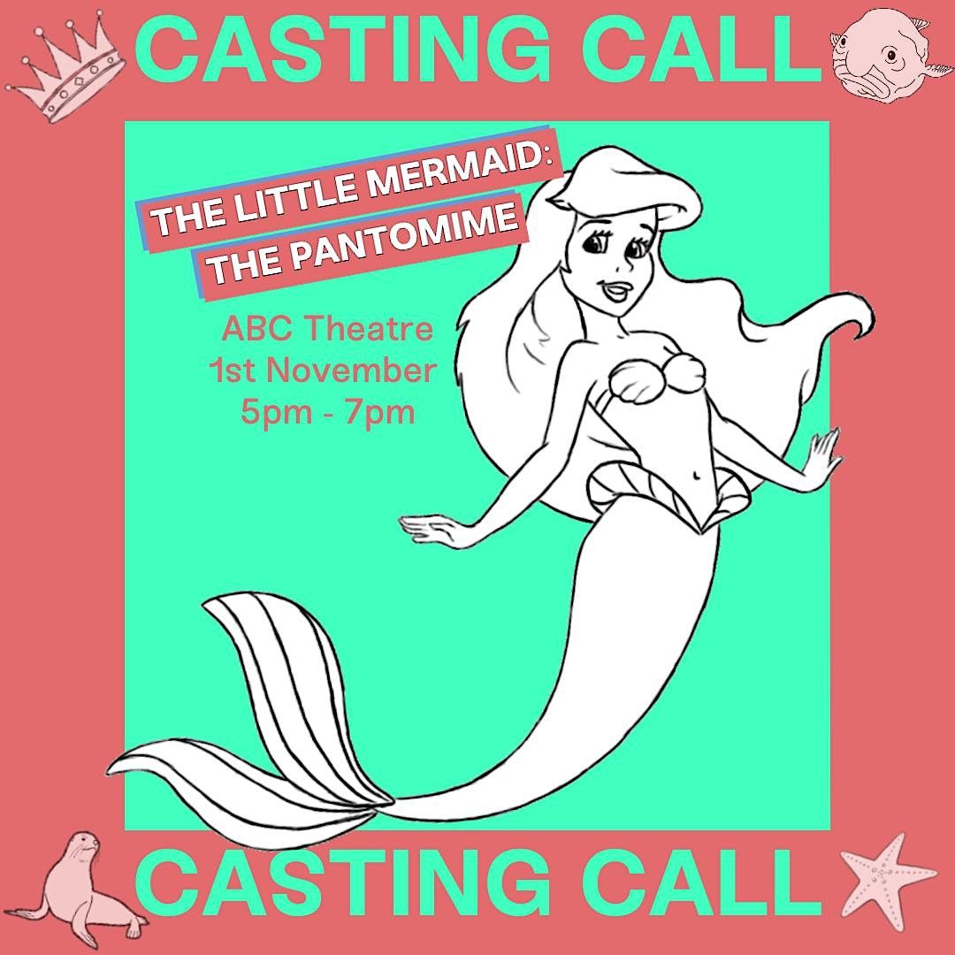 CASTING CALL: The Little Mermaid The Pantomime