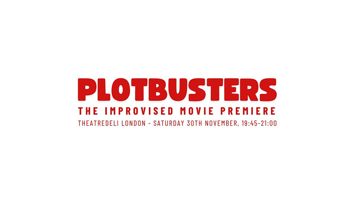 Plotbusters: The Improvised Movie Premiere - 30th November