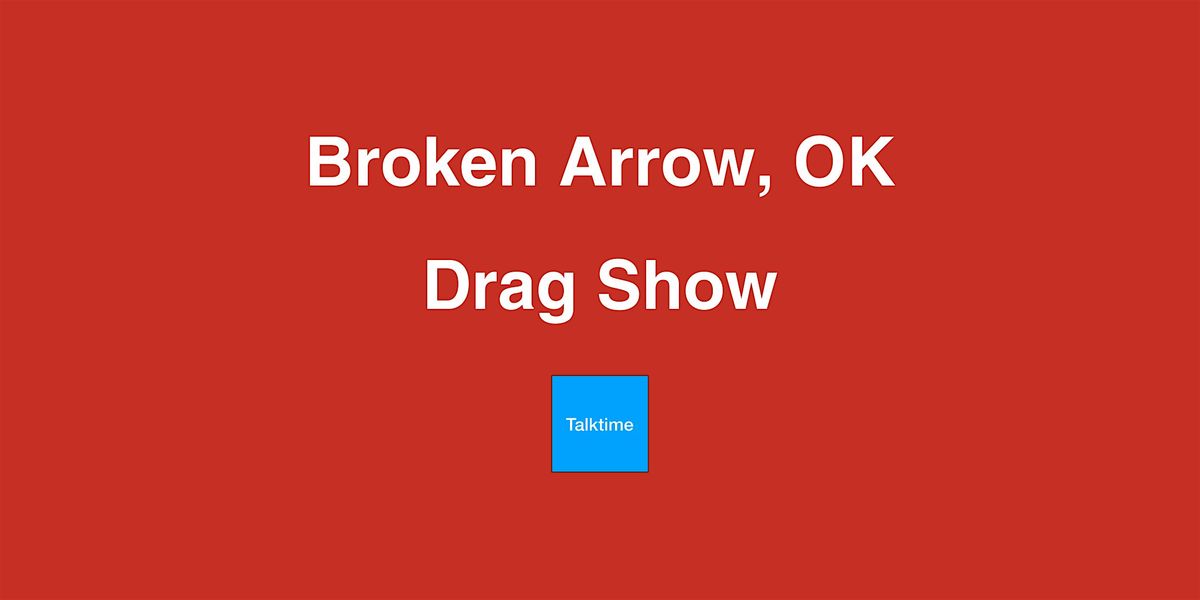 Drag Show - Broken Arrow