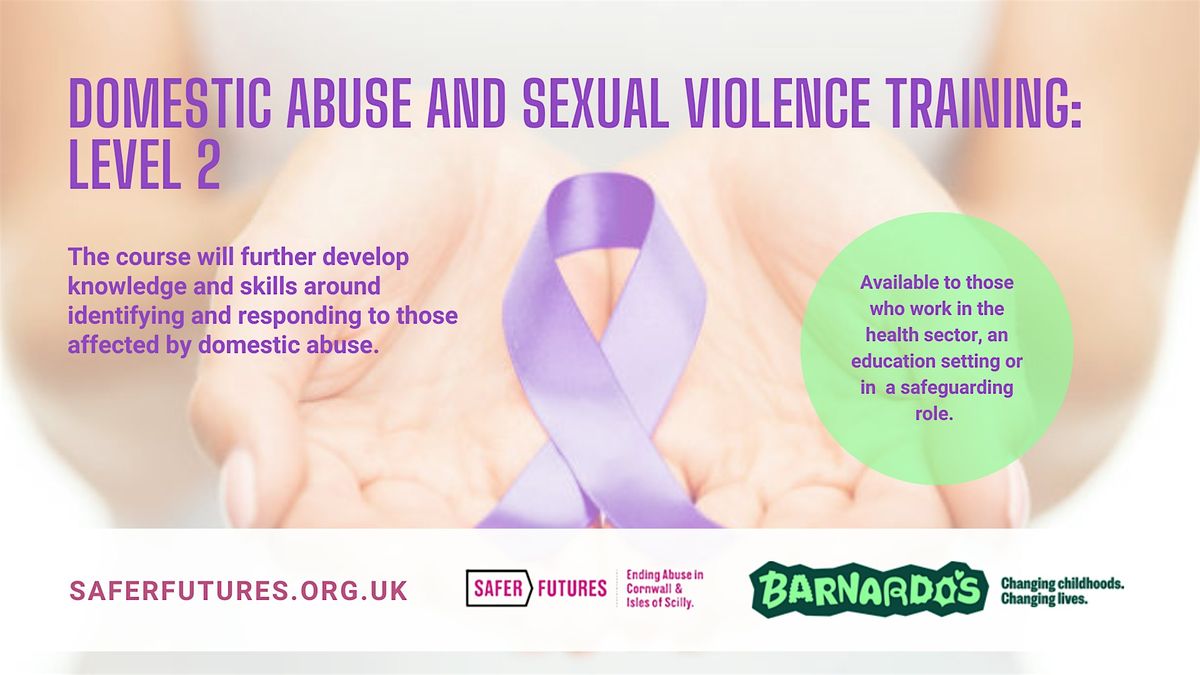 Domestic Abuse & Sexual Violence Level 2 Training (Truro)