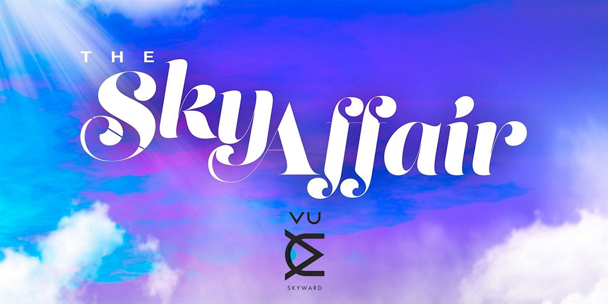 The Sky Affair vs Brunchlox. House Music on The 22nd Floor of Vu Rooftop.