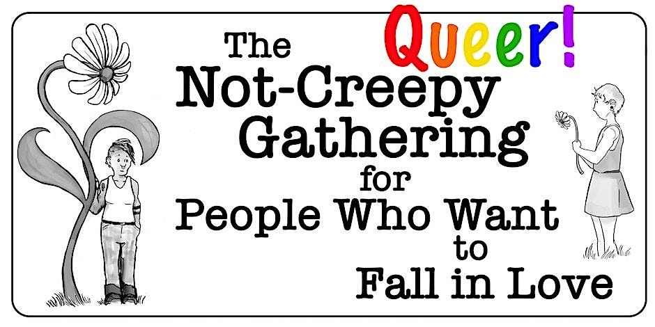 The QUEER Not-Creepy Gathering for People Who Want to Fall In Love