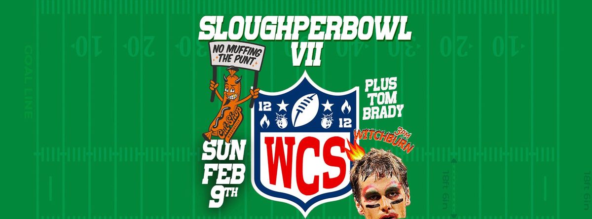 Sloughperbowl VII