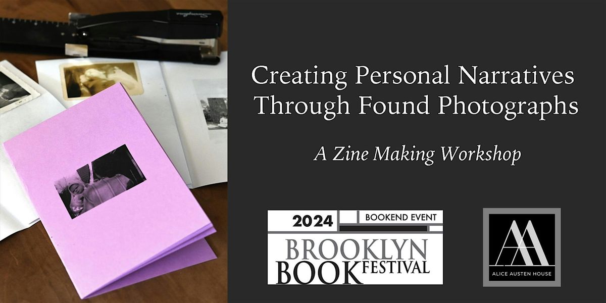 Creating Personal Narratives Through Found Photographs: Zinemaking Workshop