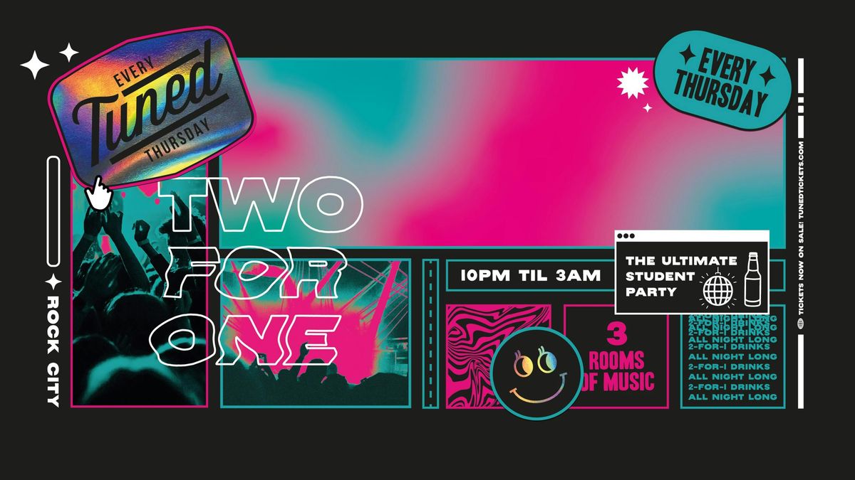 Tuned - Nottingham's Biggest Student Night - 2-4-1 Drinks All Night Long - (inc Silent Disco In Beta Room) 21\/08\/25 
