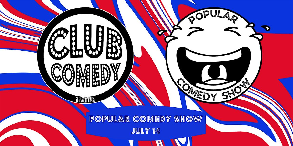 Popular Comedy Show at Club Comedy Seattle Sunday 7\/14 8:00PM