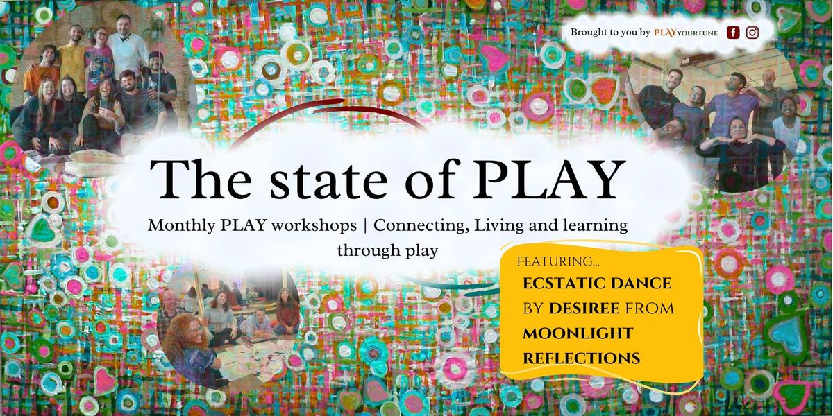 The state of PLAY: Connecting YOU to your PLAY | Featuring ESTACTIC DANCE 