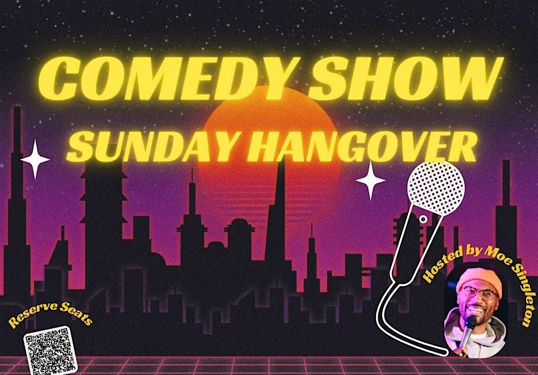 Sunday Hangover comedy show