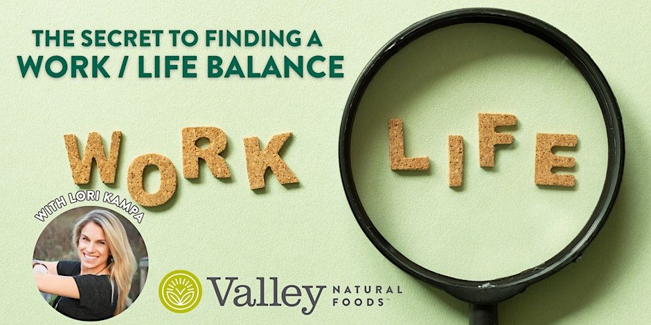 The Secret to Finding a Work \/ Life Balance Wellness Workshop