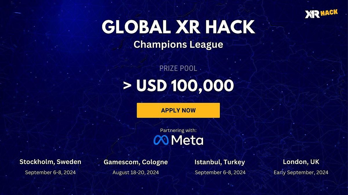 Global XR Hack in Stockholm  (partnering with Meta) >100,000 USD Prize Pool