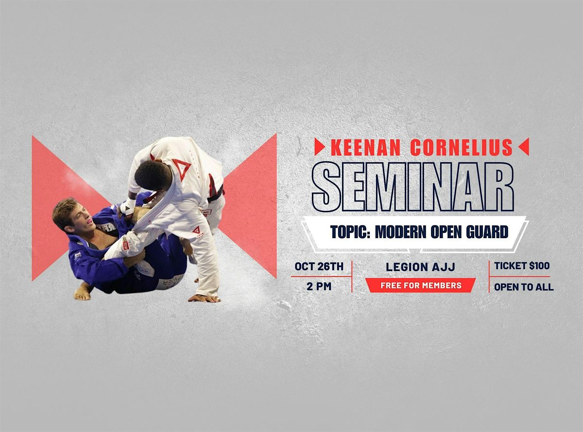 Keenan Cornelius - Modern Open Guard Seminar at Legion AJJ