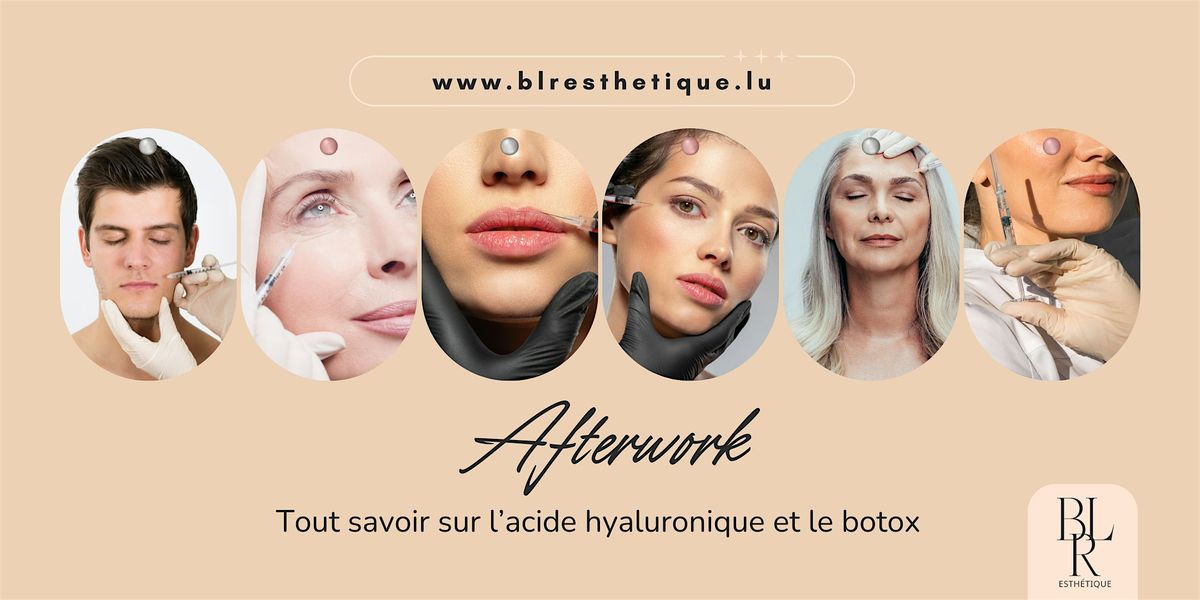 Afterwork : Tout savoir sur l'Acide Hyaluronique et le Botox \u2728