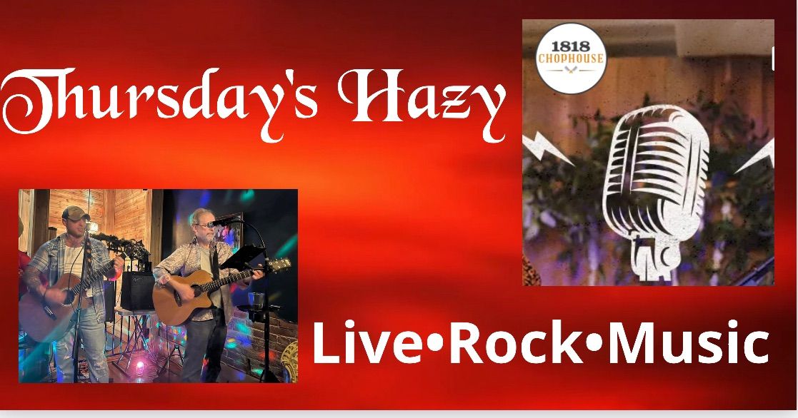 Thursday's Hazy! Live at the Chop House 