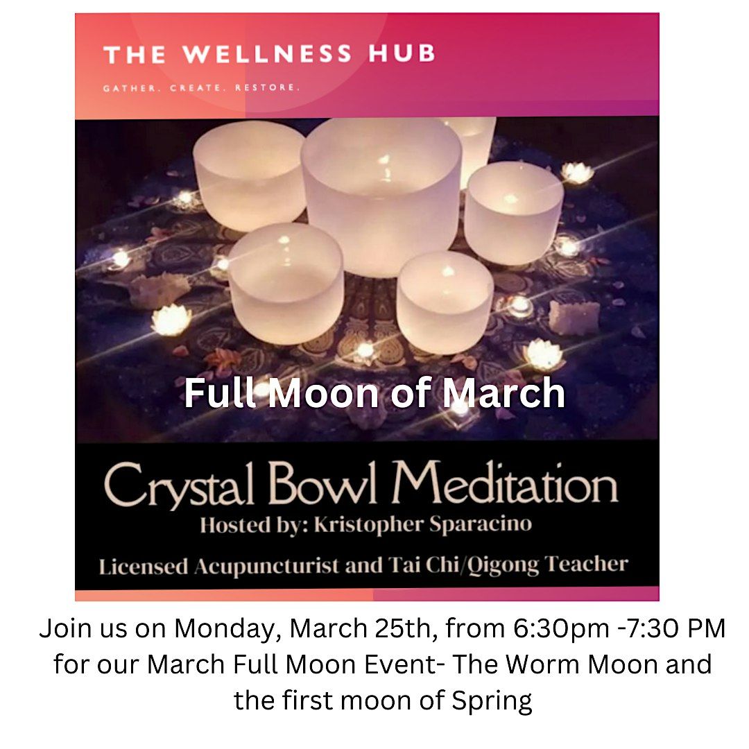 Crystal Bowl Mediation Celebration To Honor The Full Moon Of March 252 crystal-bowl-mediation-celebration-to-honor-the-full-moon-of-march-252