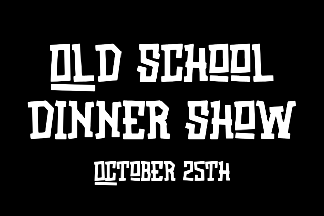 Old School Dinner Show