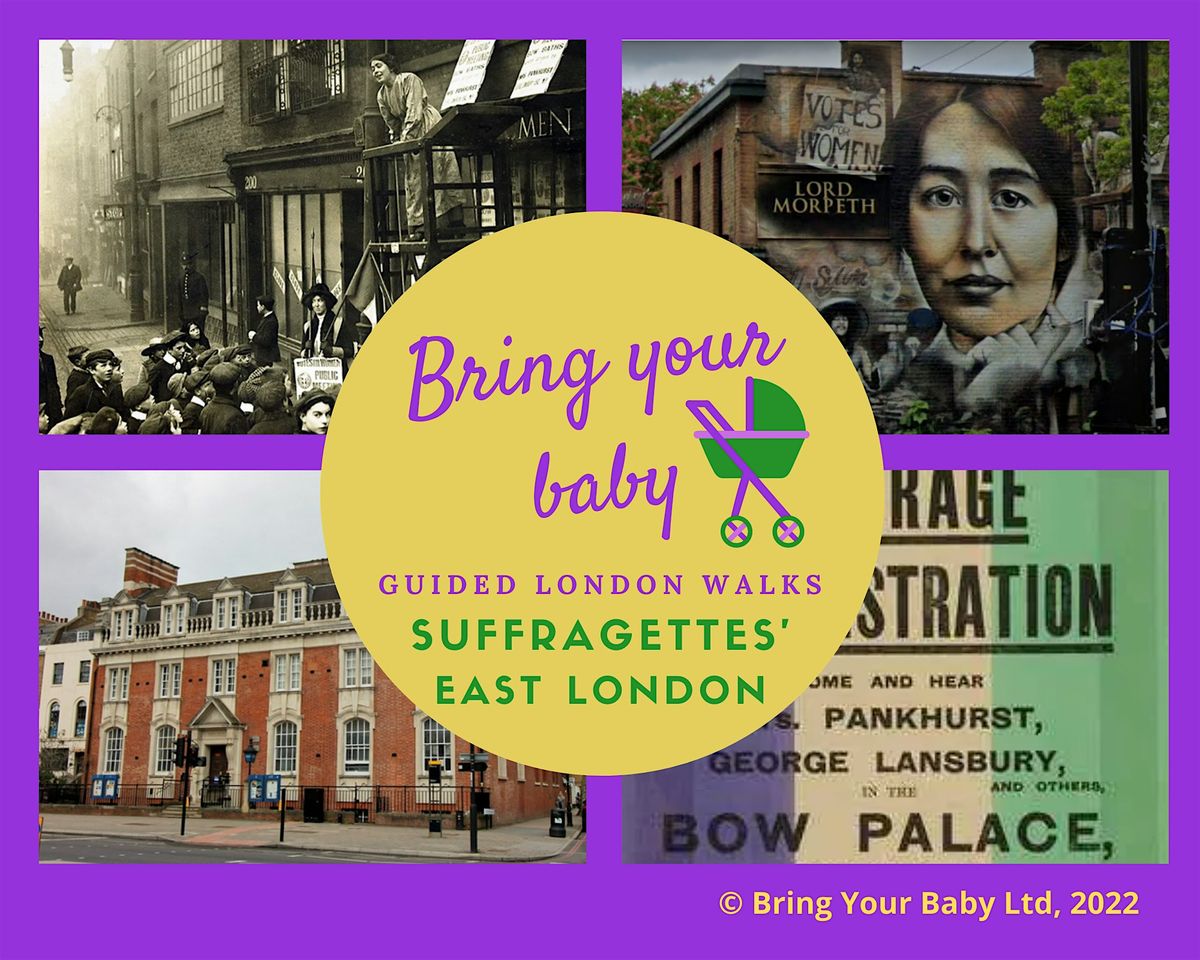 BRING YOUR BABY GUIDED LONDON WALK: 'Suffragettes' East London'