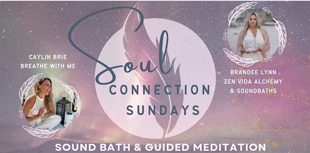 Soul Connection Sunday: Soundbath & Guided Breath Meditation