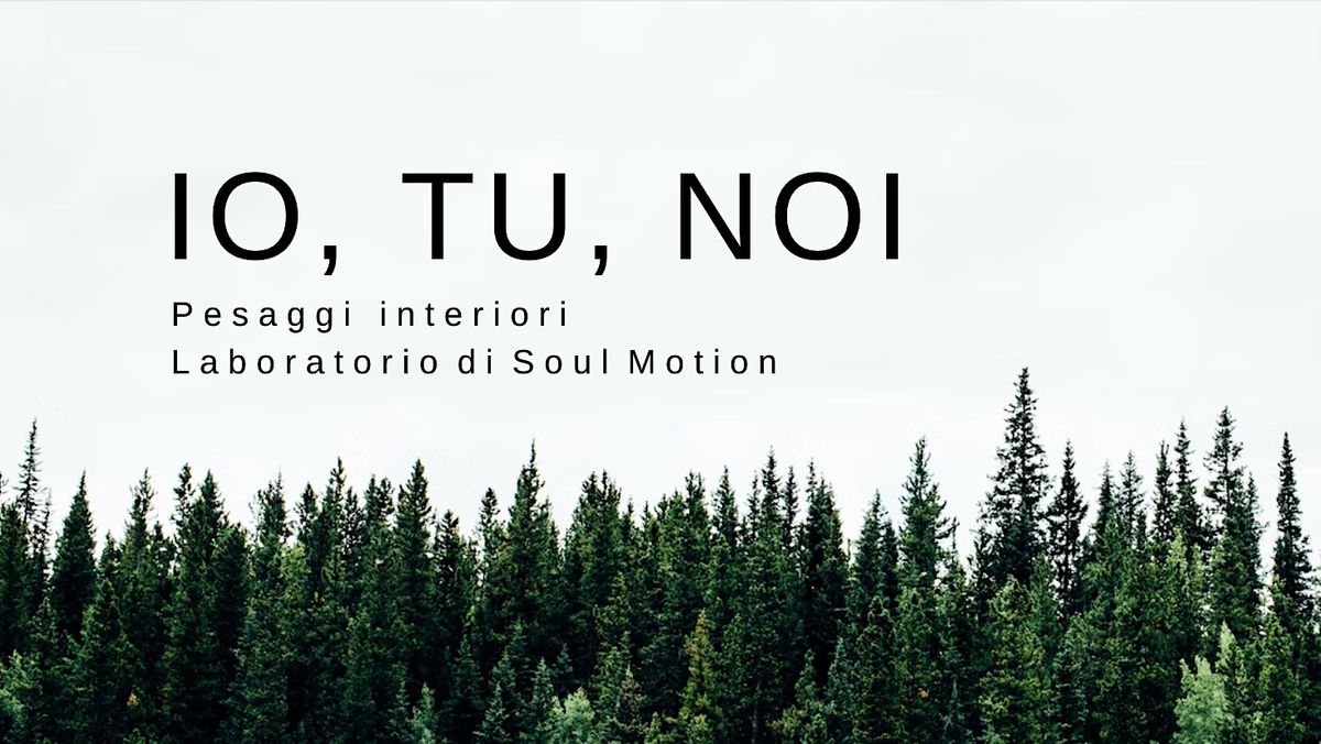 Io, tu, noi. Laboratorio di Soul Motion a Milano.
