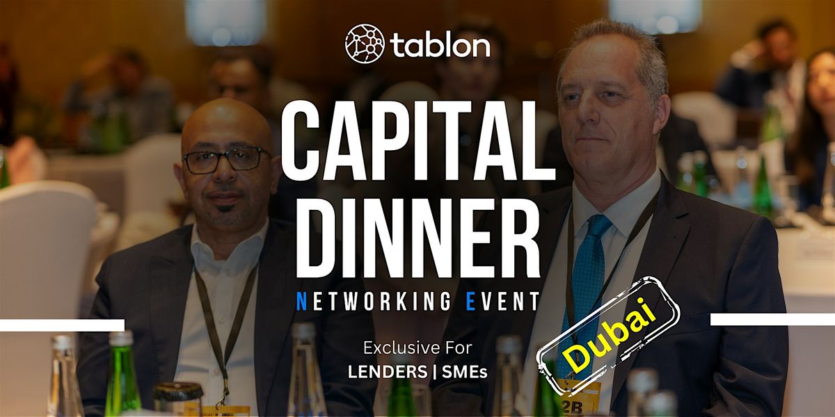 Capital Dinner | B2B Networking | With Lenders & Financiers