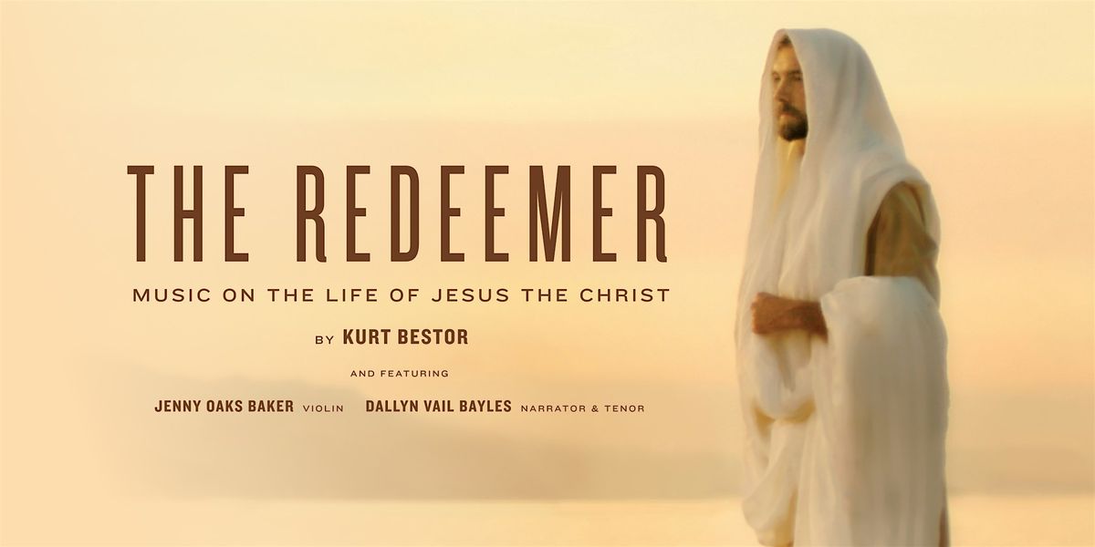 The Redeemer: Music on the Life of Jesus the Christ - NORCROSS