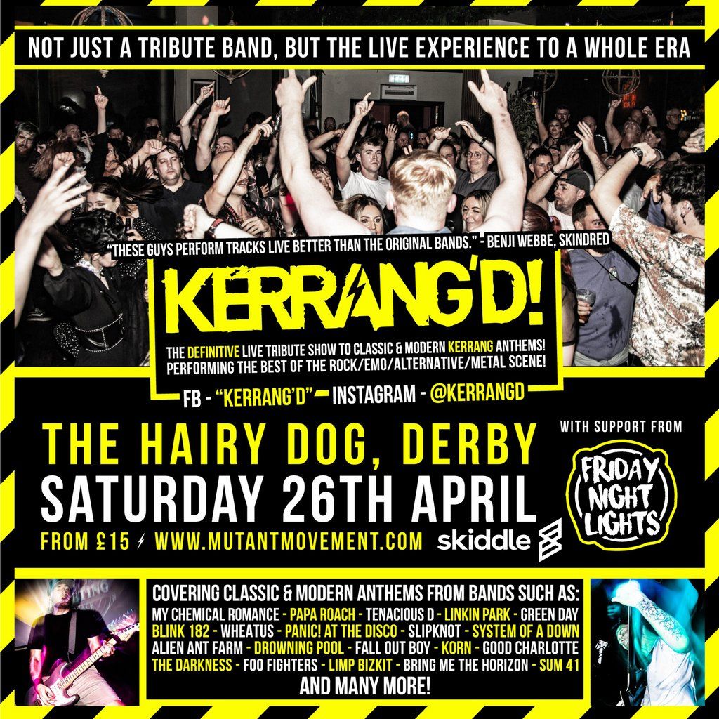 KERRANG'D! \/\/ Friday Night Lights inc FREE NU-ality afterparty