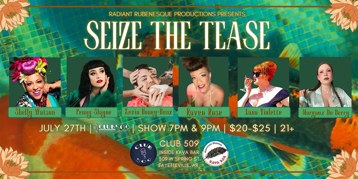 Radiant Rubenesque Productions presents: Seize the Tease