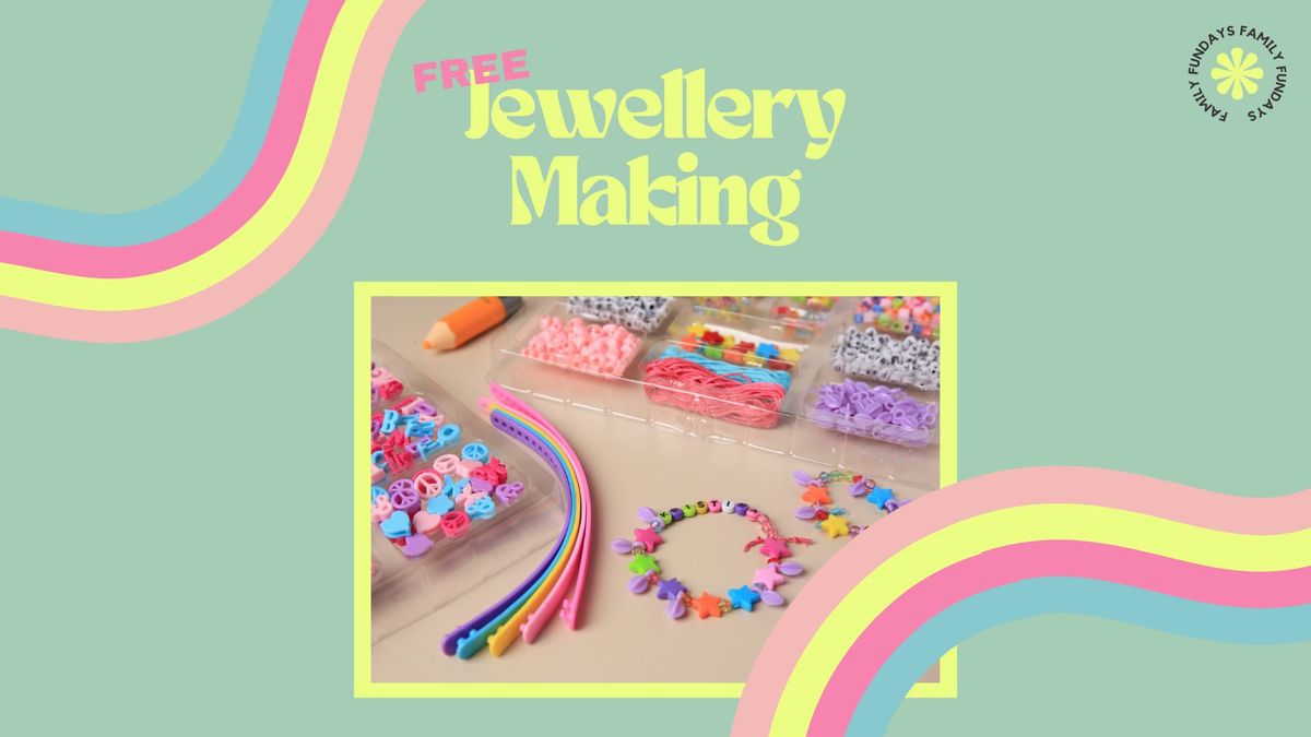 Jewellery Making Workshop | January